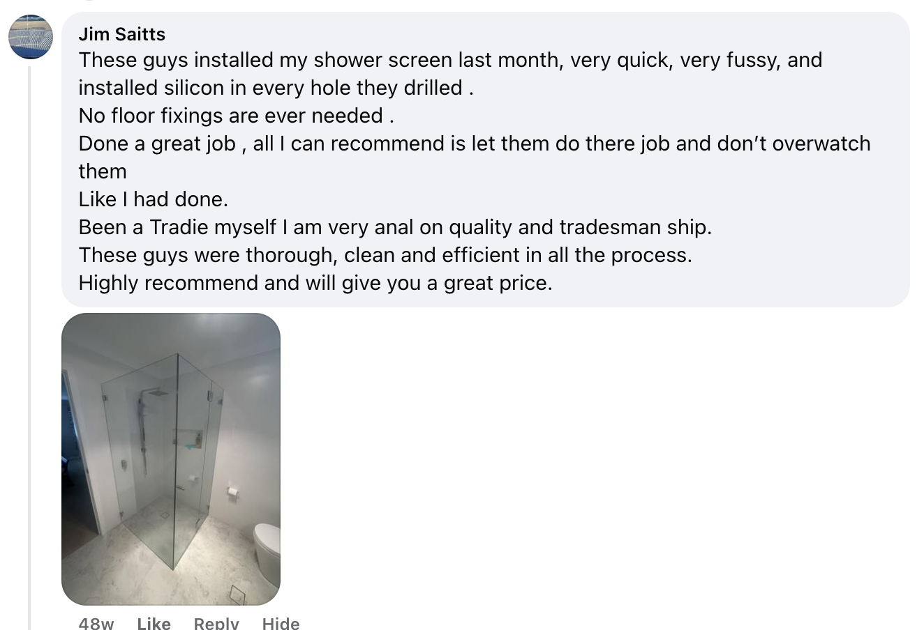 Jim Saitts Facebook: Very quick, very fussy, thorough, clean and efficient. Highly recommend and will give you a great price